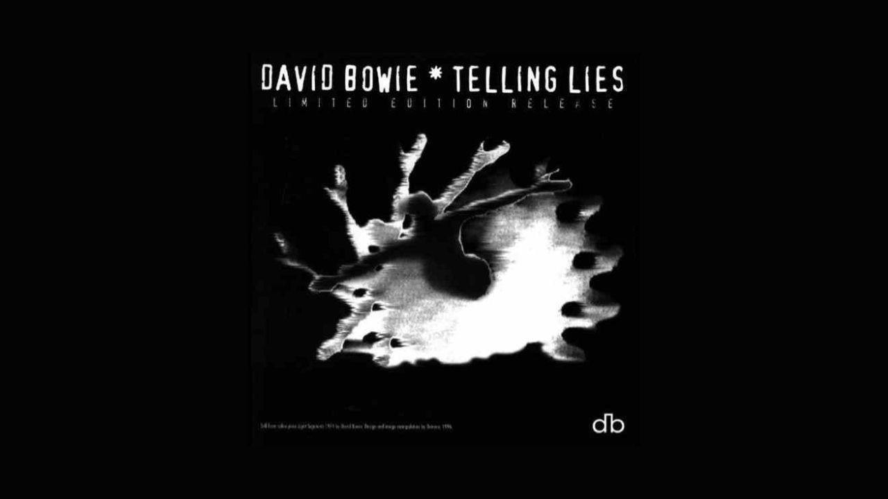 Telling Lies by David Bowie.